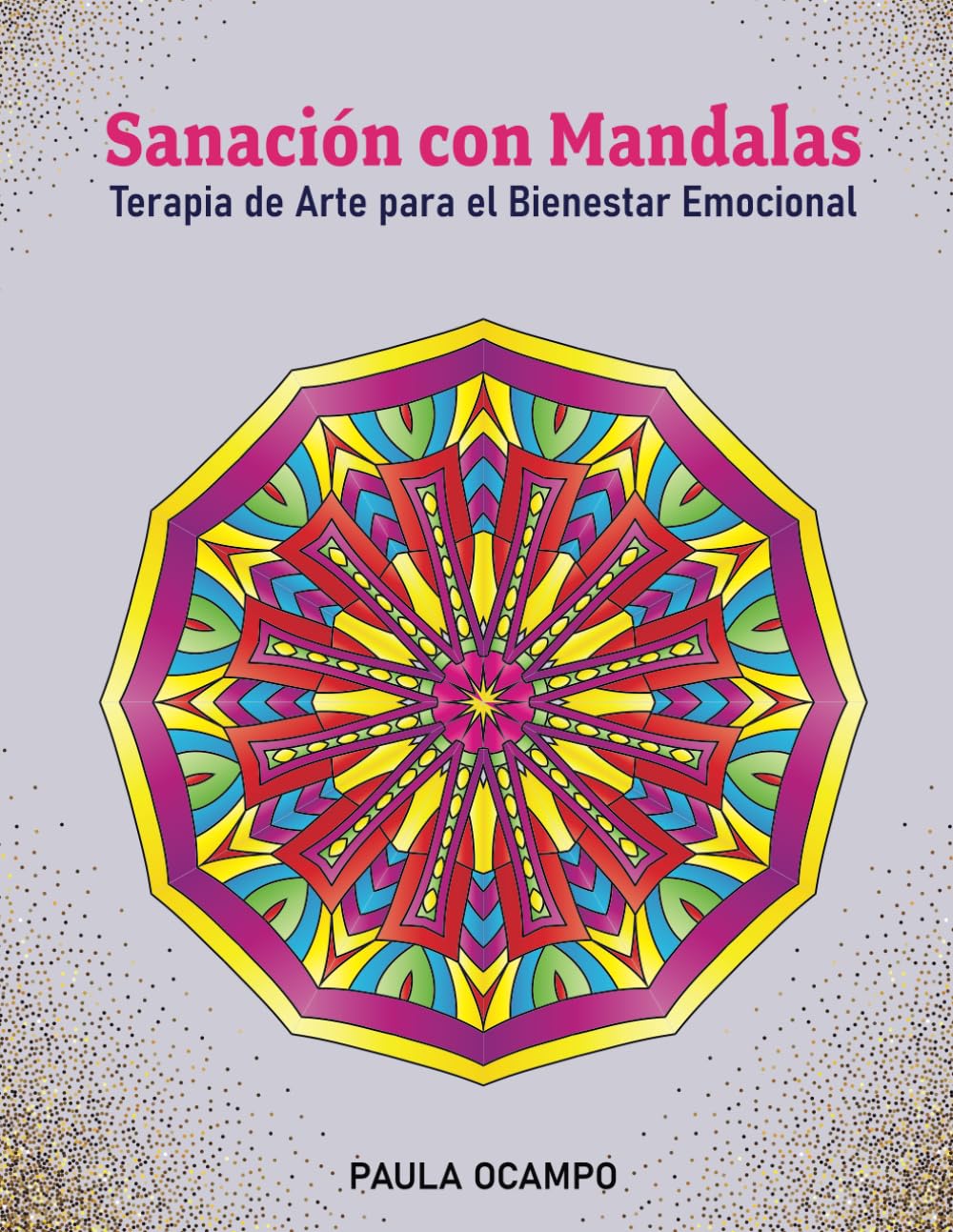 Sanación con mandalas terapia de arte para el bienestar emocional - Paula ocampo